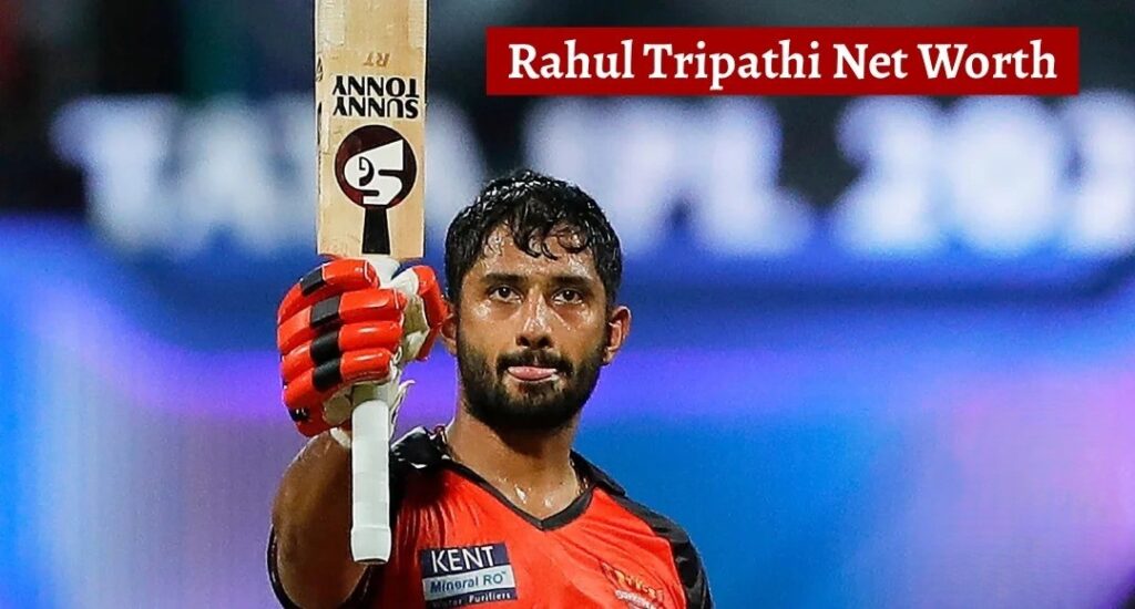 Rahul Tripathi Net Worth