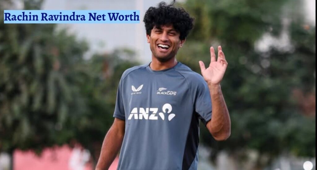 Rachin Ravindra Net Worth